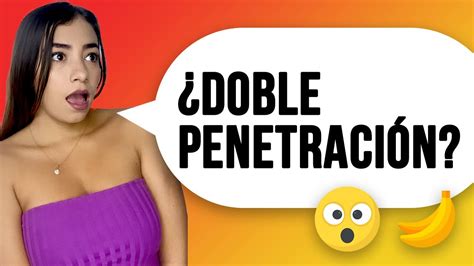 videos de doble penetración|Amiga, si quieres probar la doble penetración, ficha estos consejos.